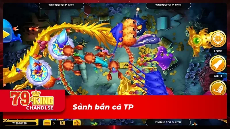 Sảnh bắn cá 79King TP vạn người mê