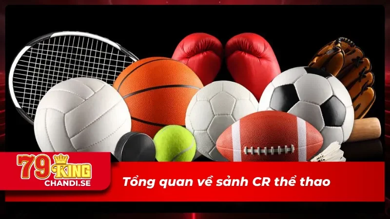 Những thông tin chi tiết về CR thể thao