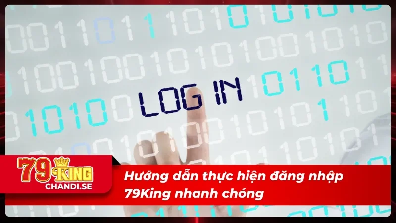 Đăng Nhập 79King - Link Chính Thức & An Toàn 2025 1 Thao tác đăng nhập 79King dễ dàng