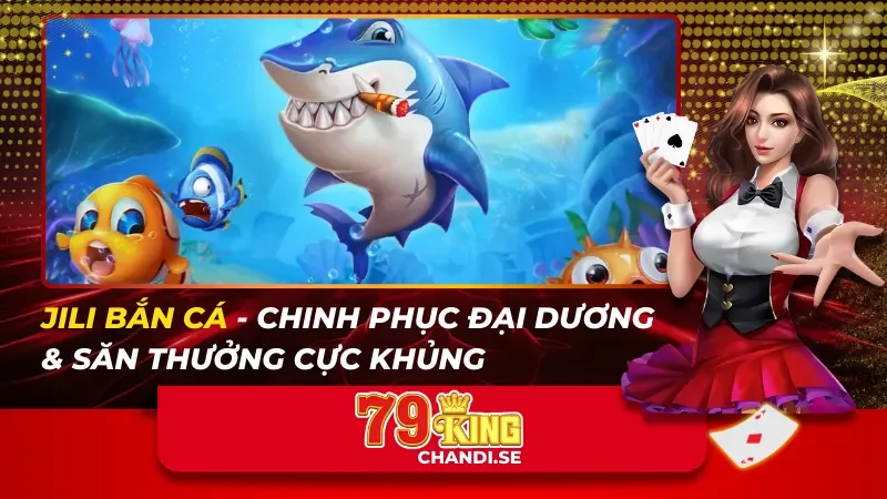 JILI Bắn Cá