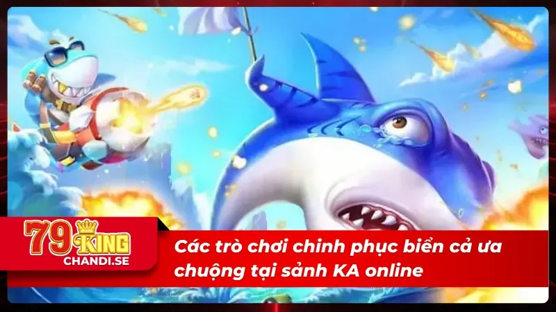 KA Bắn Cá - Hòa Mình Vào Không Gian Săn Jackpot Đỉnh Cao 3 Những tựa game hot hít được cập nhật trong KA bắn cá