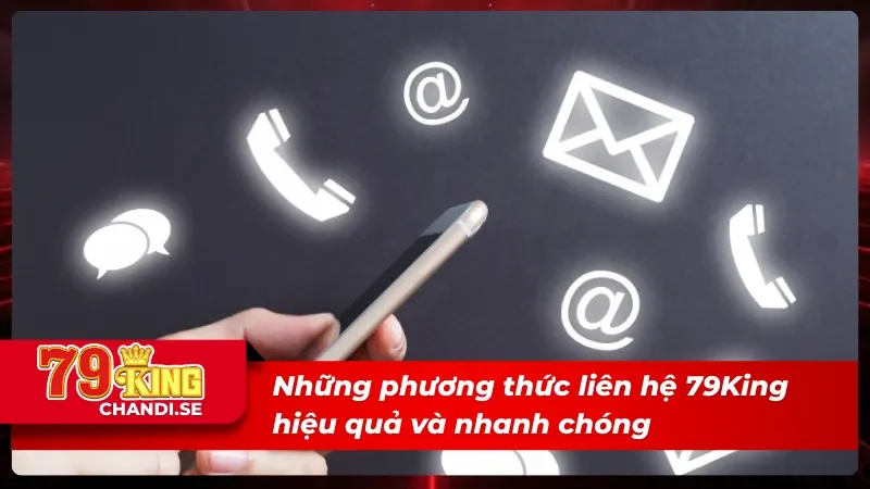 Những phương thức liên hệ 79King nên sử dụng 
