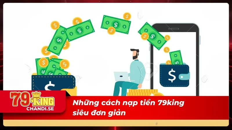 Nạp Tiền 79king | 3 Bước Đơn Giản, Tiền Vào Trong 60s 2 Phô diễn các cách nạp tiền 79king