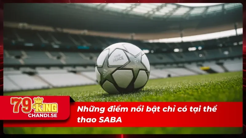 05 điểm nổi bật của SABA thể thao