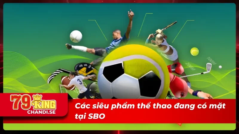 04 siêu phẩm có tại SBO thể thao