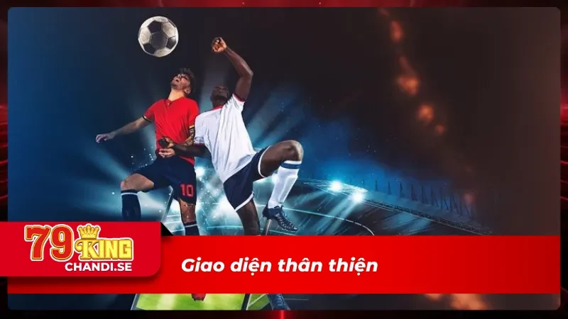 Giao diện thân thiện của sảnh thể thao 79King