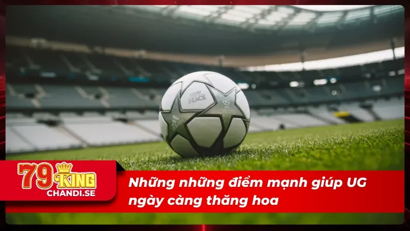 04 đặc điểm giúp UG thể thao thăng hoa 