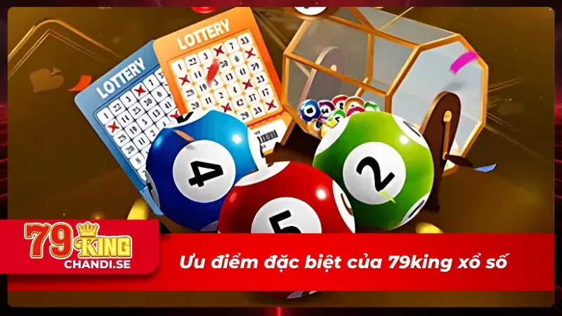 5 ưu điểm siêu việt của xổ số 79king