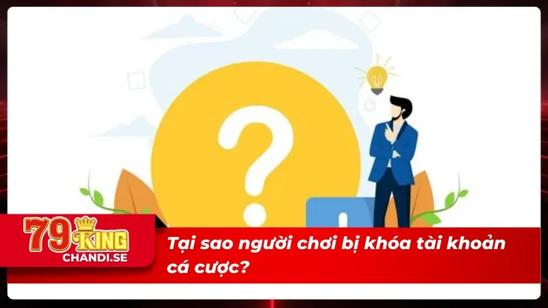 Câu Hỏi Thường Gặp Về Nhà Cái 79KING Mà Hội Viên Nên Biết 4 Câu hỏi thường gặp về việc bị khóa acc