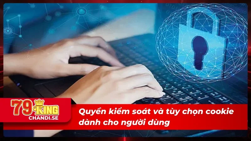 Chính sách cookie về quyền kiểm soát của sân chơi 