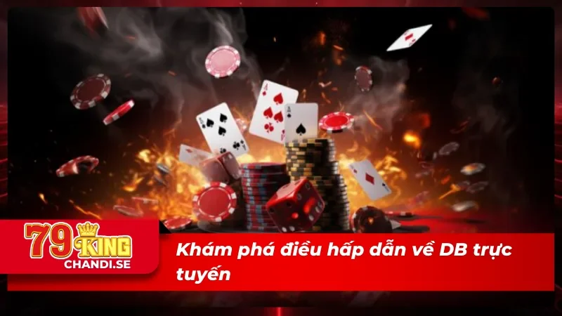 DB Trực Tuyến - Cơ Hội Trải Nghiệm Thả Ga Cho Người Chơi 1 Những nội dung hấp dẫn về DB trực tuyến